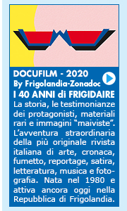 Film documentario I 40 ANNI DI FRIGIDAIRE - Co-produzione Frigolandia e Zonadoc 2020